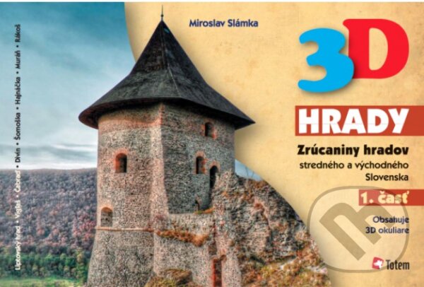 Kniha: 3D hrady - Zrúcaniny hradov stredného a východného Slovenska (Miroslav Slámka). Slovenský skauting, 2013 Kniha: 3D hrady - Zrúcaniny hradov stredného a východného Slovenska (Miroslav Slámka). Slovenský skauting, 2013