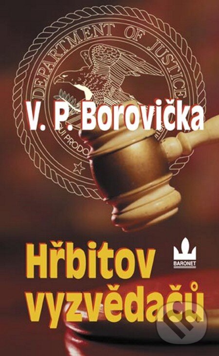 E-kniha: Hřbitov vyzvědačů (V.P. Borovička). Baronet, 2005 E-kniha: Hřbitov vyzvědačů (V.P. Borovička). Baronet, 2005
