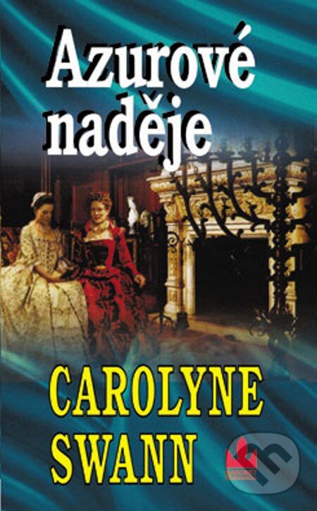 E-kniha: Azurové naděje (Carolyne Swann). Baronet, 2006 E-kniha: Azurové naděje (Carolyne Swann). Baronet, 2006