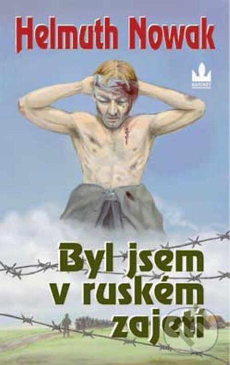 E-kniha: Byl jsem v ruském zajetí (Helmuth Nowak). Baronet, 2006 E-kniha: Byl jsem v ruském zajetí (Helmuth Nowak). Baronet, 2006