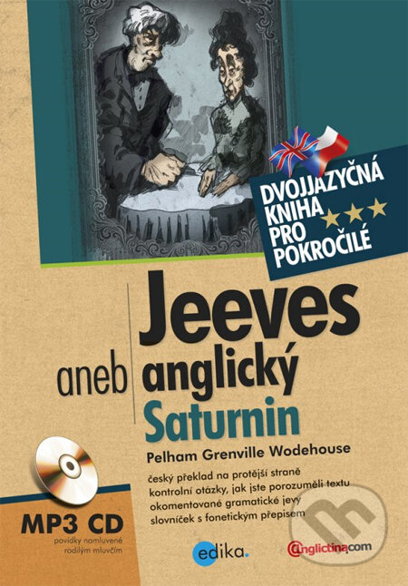 Kniha: Jeeves aneb anglický Saturnin (P.G. Wodehouse). Edika, 2013 Kniha: Jeeves aneb anglický Saturnin (P.G. Wodehouse). Edika, 2013