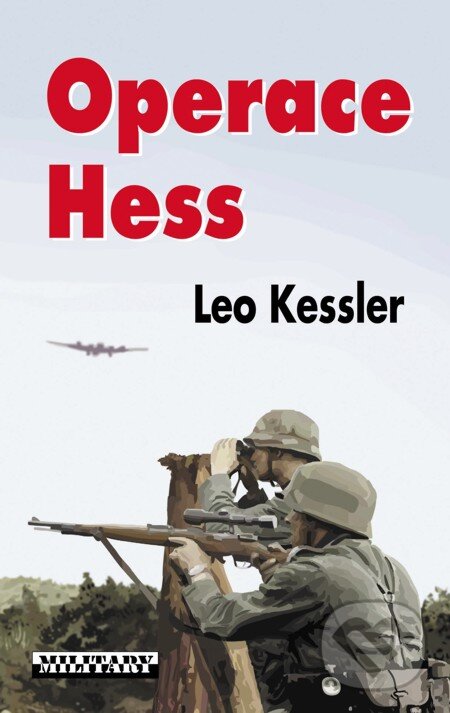 E-kniha: Operace Hess (Leo Kessler). Baronet, 2011 E-kniha: Operace Hess (Leo Kessler). Baronet, 2011