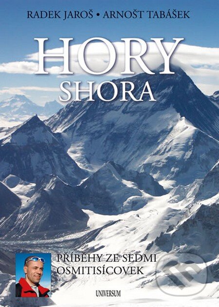 Kniha: Hory shora (Radek Jaroš a Arnošt Tabášek). Universum, 2013 Kniha: Hory shora (Radek Jaroš a Arnošt Tabášek). Universum, 2013