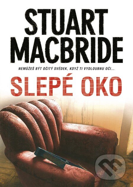 Kniha: Slepé oko (Stuart MacBride). BB/art, 2013 Kniha: Slepé oko (Stuart MacBride). BB/art, 2013