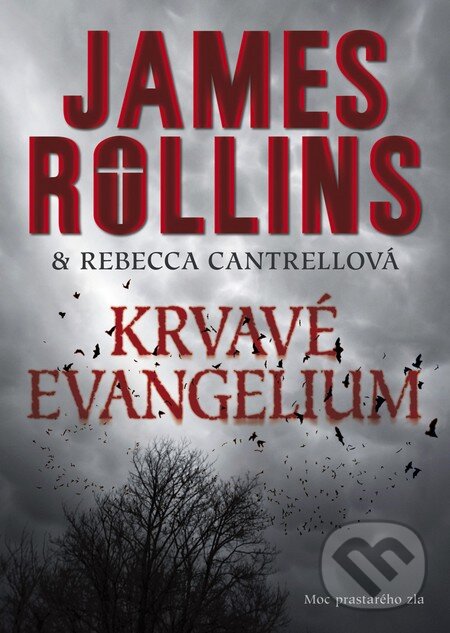 Kniha: Krvavé evangelium (James Rollins a Rebecca Cantrell). BB/art, 2013 Kniha: Krvavé evangelium (James Rollins a Rebecca Cantrell). BB/art, 2013