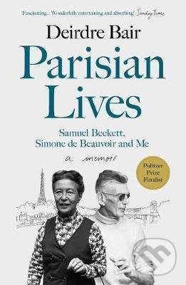 Kniha: Parisian Lives (Deirdre Bair). Atlantic Books, 2021 Kniha: Parisian Lives (Deirdre Bair). Atlantic Books, 2021