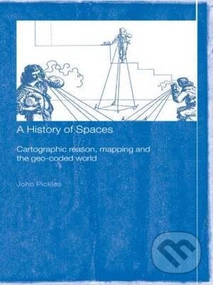 Kniha: A History of Spaces (John Pickles). Taylor & Francis Books, 2003 Kniha: A History of Spaces (John Pickles). Taylor & Francis Books, 2003
