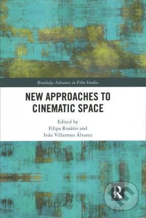 Kniha: New Approaches to Cinematic Space (Filipa Rosário a Ivan Villarmea Alvarez). Taylor & Francis Books, 2020 Kniha: New Approaches to Cinematic Space (Filipa Rosário a Ivan Villarmea Alvarez). Taylor & Francis Books, 2020