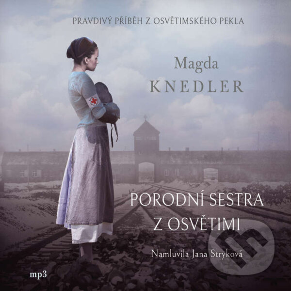 Audiokniha: Porodní sestra z Osvětimi (Magda Knedler). BETA - Dobrovský, 2022 Audiokniha: Porodní sestra z Osvětimi (Magda Knedler). BETA - Dobrovský, 2022
