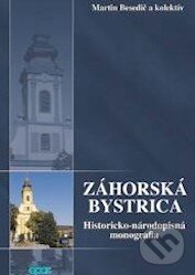 Kniha: Záhorská Bystrica (Martin Besedič a kolektiv). Epos, 2004 Kniha: Záhorská Bystrica (Martin Besedič a kolektiv). Epos, 2004