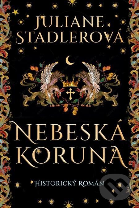 E-kniha: Nebeská koruna (Juliane Stadler). BETA - Dobrovský, 2022 E-kniha: Nebeská koruna (Juliane Stadler). BETA - Dobrovský, 2022