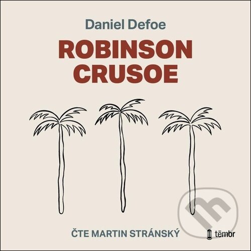 Audiokniha: Robinson Crusoe (Daniel Defoe). Témbr, 2022 Audiokniha: Robinson Crusoe (Daniel Defoe). Témbr, 2022