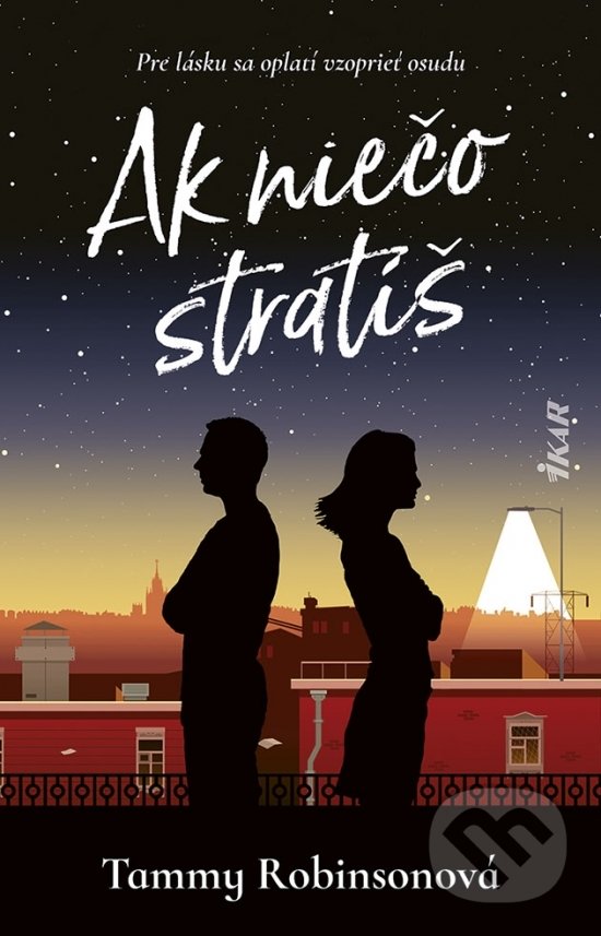 Kniha: Ak niečo stratíš (Tammy Robinson). Ikar, 2022 Kniha: Ak niečo stratíš (Tammy Robinson). Ikar, 2022