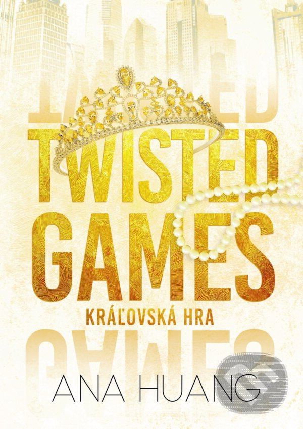 Kniha: Twisted Games: Kráľovská hra (Ana Huang). Pandora, 2023 Kniha: Twisted Games: Kráľovská hra (Ana Huang). Pandora, 2023