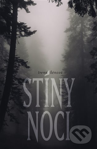 Kniha: Stíny noci (Irena Šénová). Jonathan Livingston, 2022 Kniha: Stíny noci (Irena Šénová). Jonathan Livingston, 2022