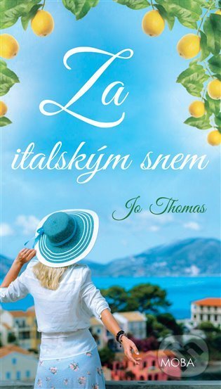 Kniha: Za italským snem (Jo Thomas). Moba, 2022 Kniha: Za italským snem (Jo Thomas). Moba, 2022