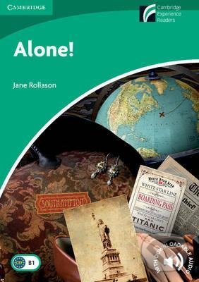 Kniha: Alone! Level 3 (Jane Rollason). Cambridge University Press, 2012 Kniha: Alone! Level 3 (Jane Rollason). Cambridge University Press, 2012