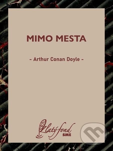 E-kniha: Mimo mesta (Arthur Conan Doyle). Petit Press E-kniha: Mimo mesta (Arthur Conan Doyle). Petit Press