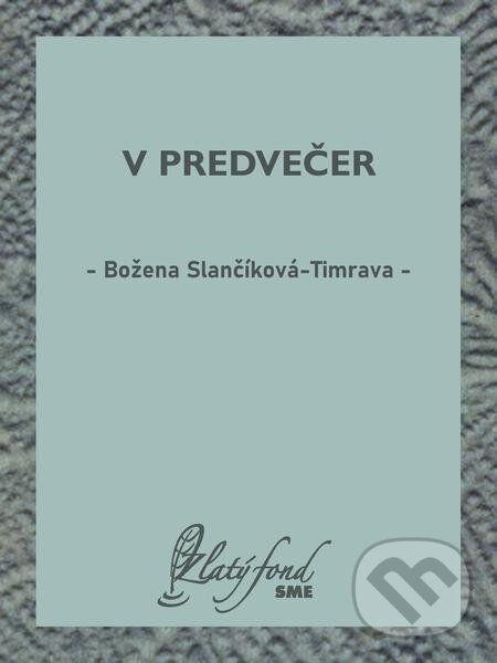 E-kniha: V predvečer (Božena Slančíková-Timrava). Petit Press E-kniha: V predvečer (Božena Slančíková-Timrava). Petit Press