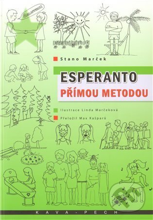 Kniha: Esperanto přímou metodou (Stano Marček). KAVA-PECH, 2010 Kniha: Esperanto přímou metodou (Stano Marček). KAVA-PECH, 2010