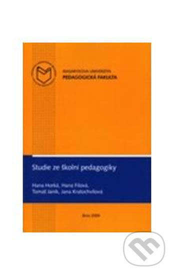 Kniha: Studie ze školní pedagogiky (Hana Fialová). Muni Press, 2015 Kniha: Studie ze školní pedagogiky (Hana Fialová). Muni Press, 2015