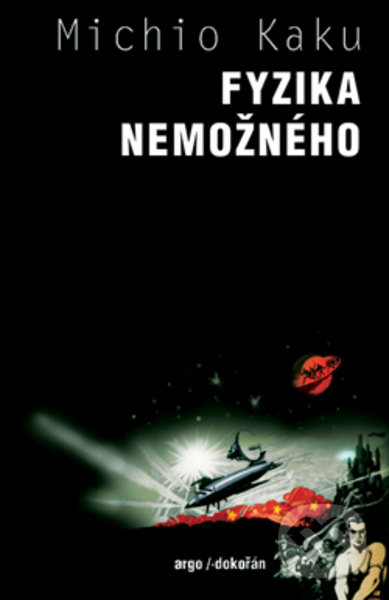 Kniha: Fyzika nemožného (Michio Kaku). Dokořán, 2022 Kniha: Fyzika nemožného (Michio Kaku). Dokořán, 2022