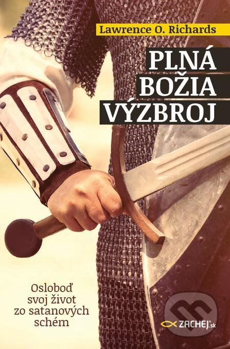 E-kniha: Plná Božia výzbroj (Lawrence O. Richards). Zachej E-kniha: Plná Božia výzbroj (Lawrence O. Richards). Zachej