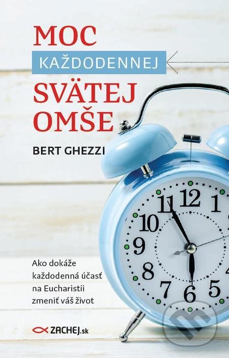 E-kniha: Moc každodennej svätej omše (Bert Ghezzi). Zachej E-kniha: Moc každodennej svätej omše (Bert Ghezzi). Zachej