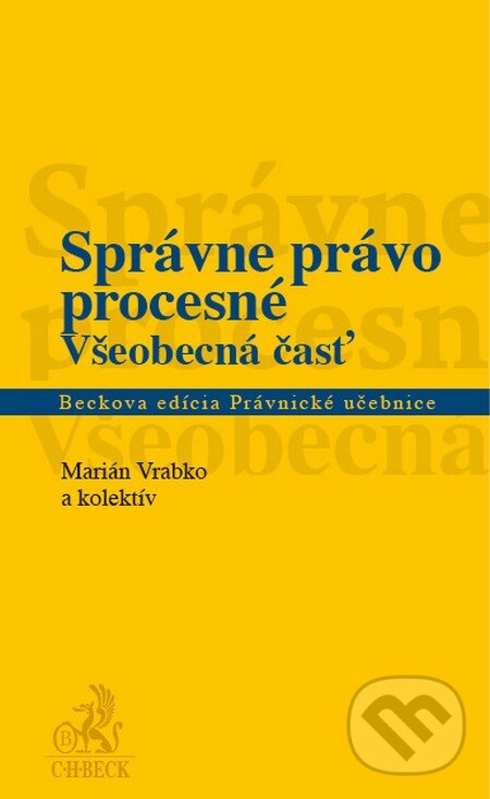 Kniha: Správne právo procesné (Marián Vrabko a kolektív). C. H. Beck, 2013 Kniha: Správne právo procesné (Marián Vrabko a kolektív). C. H. Beck, 2013