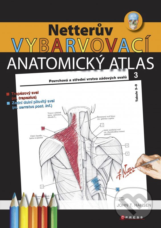 Kniha: Netterův vybarvovací anatomický atlas (John T. Hansen). CPRESS, 2013 Kniha: Netterův vybarvovací anatomický atlas (John T. Hansen). CPRESS, 2013
