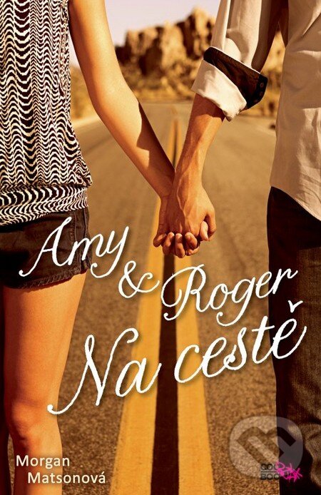 Kniha: Amy a Roger: Na cestě (Morgan Matson). CooBoo CZ, 2013 Kniha: Amy a Roger: Na cestě (Morgan Matson). CooBoo CZ, 2013