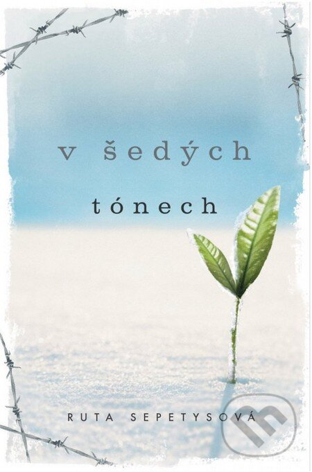 Kniha: V šedých tónech (Ruta Sepetys). CooBoo CZ, 2013 Kniha: V šedých tónech (Ruta Sepetys). CooBoo CZ, 2013