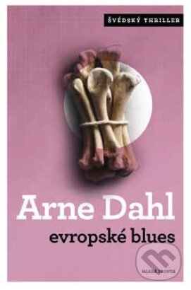Kniha: Evropské blues (Arne Dahl). Mladá fronta, 2013 Kniha: Evropské blues (Arne Dahl). Mladá fronta, 2013