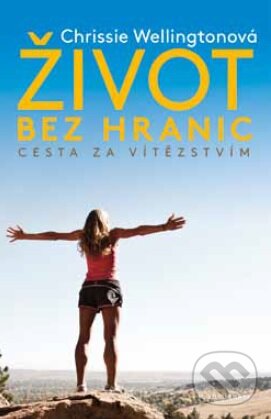 Kniha: Život bez hranic (Chrissie Wellingtonová). Mladá fronta, 2013 Kniha: Život bez hranic (Chrissie Wellingtonová). Mladá fronta, 2013