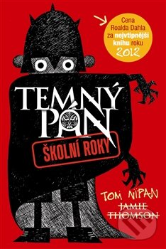 Kniha: Temný pán: Školní roky (Jamie Thomson). Argo, 2013 Kniha: Temný pán: Školní roky (Jamie Thomson). Argo, 2013