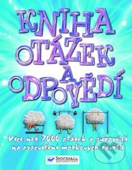 Kniha: Kniha otázek a odpovědí (Svojtka&Co.). Svojtka&Co., 2013 Kniha: Kniha otázek a odpovědí (Svojtka&Co.). Svojtka&Co., 2013