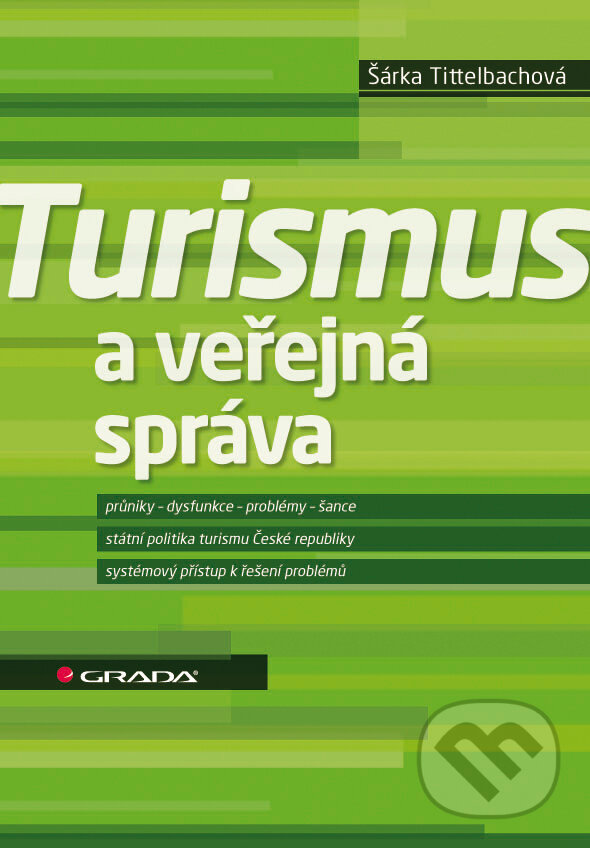 Turismus a veřejná správa - Šárka Tittelbachová, Grada, 2011