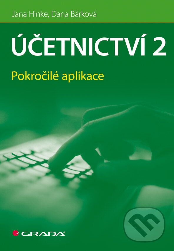 E-kniha: Účetnictví 2 (Dana Bárková a Jana Hinke). Grada, 2010 E-kniha: Účetnictví 2 (Dana Bárková a Jana Hinke). Grada, 2010