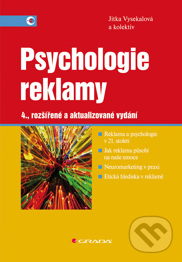 E-kniha: Psychologie reklamy (Jitka Vysekalová a kolektív). Grada, 2012 E-kniha: Psychologie reklamy (Jitka Vysekalová a kolektív). Grada, 2012
