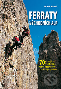 Kniha: Ferraty Východních Alp (Mark Zahel). Nakladatelství Junior, 2013 Kniha: Ferraty Východních Alp (Mark Zahel). Nakladatelství Junior, 2013