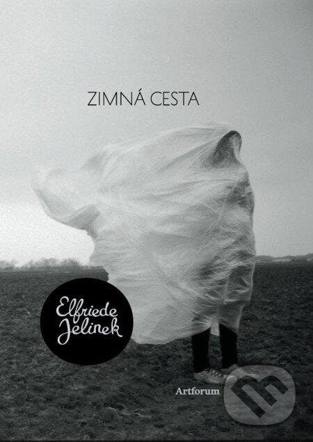 E-kniha: Zimná cesta (Elfriede Jelineková). Artforum, 2011 E-kniha: Zimná cesta (Elfriede Jelineková). Artforum, 2011