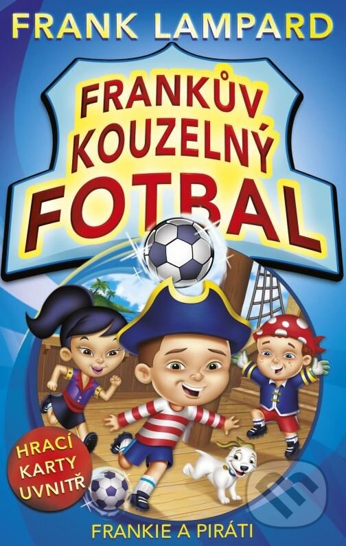 Kniha: Frankův kouzelný fotbal: Frankie a piráti (Frank Lampard). CPRESS, 2013 Kniha: Frankův kouzelný fotbal: Frankie a piráti (Frank Lampard). CPRESS, 2013