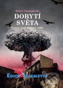 Kniha: Dobytí světa (Michel Chossudovsky). Dialog, 2013 Kniha: Dobytí světa (Michel Chossudovsky). Dialog, 2013