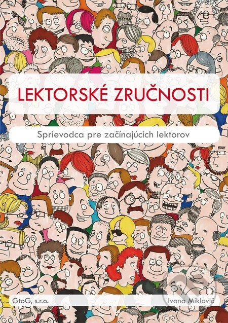 Kniha: Lektorské zručnosti (Ivana Miklovič). GtoG, 2013 Kniha: Lektorské zručnosti (Ivana Miklovič). GtoG, 2013
