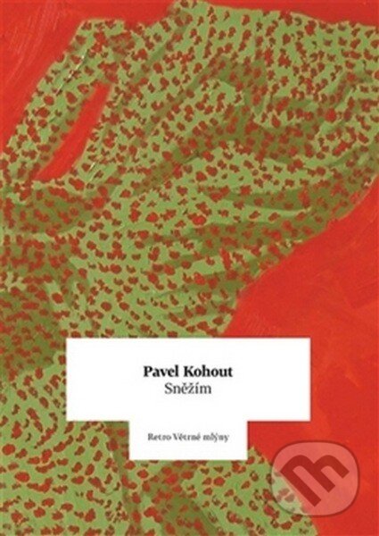 Kniha: Sněžím (Pavel Kohout). Větrné mlýny, 2013 Kniha: Sněžím (Pavel Kohout). Větrné mlýny, 2013