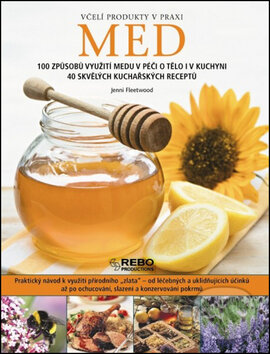 Kniha: Med: Včelí produkty v praxi (Rebo). Rebo, 2013 Kniha: Med: Včelí produkty v praxi (Rebo). Rebo, 2013