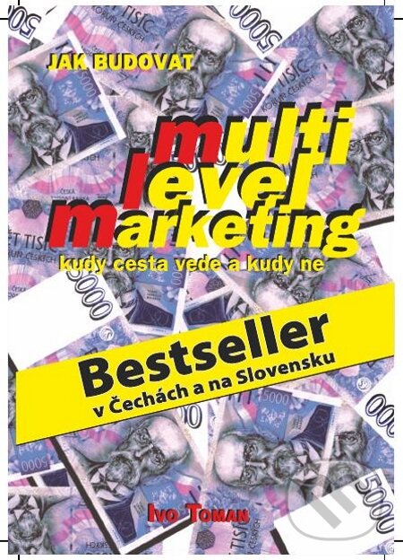 E-kniha: Jak budovat multilevelmarketing (Ivo Toman). Taxus International, 2008 E-kniha: Jak budovat multilevelmarketing (Ivo Toman). Taxus International, 2008