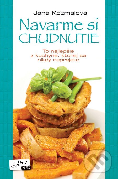 Kniha: Navarme si chudnutie (Jana Kozmalová). Evitapress, 2013 Kniha: Navarme si chudnutie (Jana Kozmalová). Evitapress, 2013