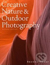 Kniha: Creative Nature and Outdoor Photography (Brenda Tharp). Amphoto Books, 2010 Kniha: Creative Nature and Outdoor Photography (Brenda Tharp). Amphoto Books, 2010