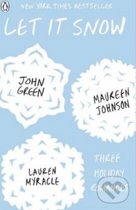 Kniha: Let it Snow (John Green, Lauren Myracle a Maureen Johnson). Penguin Books, 2013 Kniha: Let it Snow (John Green, Lauren Myracle a Maureen Johnson). Penguin Books, 2013
